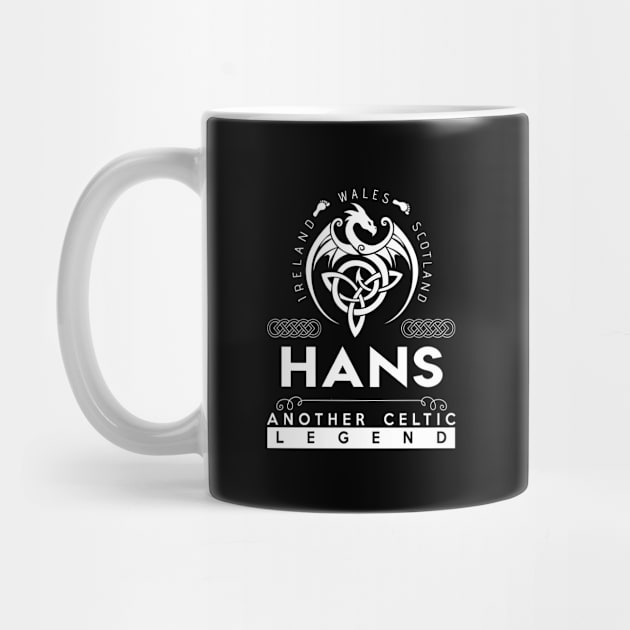 Hans Name T Shirt - Another Celtic Legend Hans Dragon Gift Item by harpermargy8920